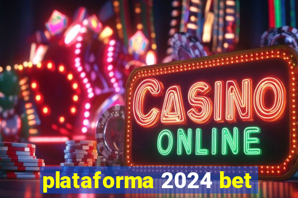 plataforma 2024 bet